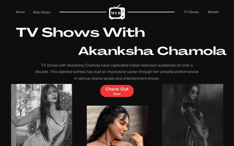 TV Shows With Akanksha Chamola: Her Complete Career in Television TV Shows With Akanksha Chamola: Her Complete Career in Television